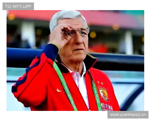 里皮足球影响力持续提升，执教理念与大赛经验备受期待